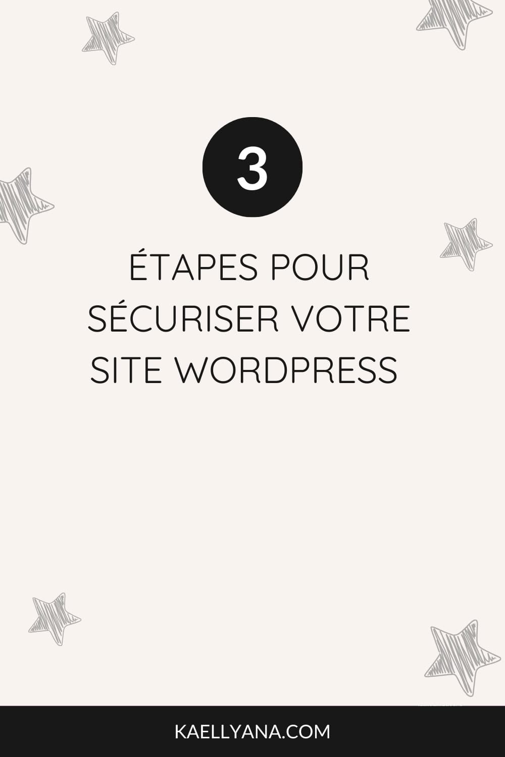 Image expliquant les 3 étapes pour sécuriser un site WordPress avec un bouclier sur un écran d’ordinateur.