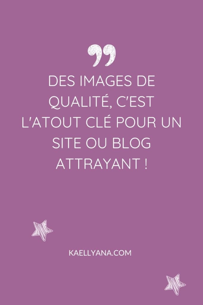 Citation sur l'importance des images de qualité pour les sites et blogs.