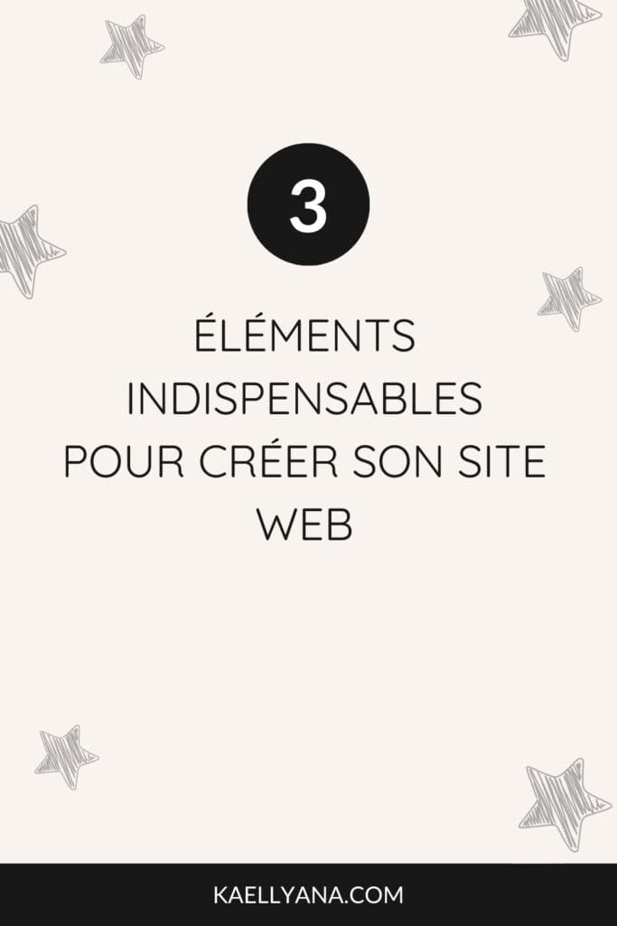 Fond clair avec étoiles et titre : '3 éléments indispensables pour créer son site web'.