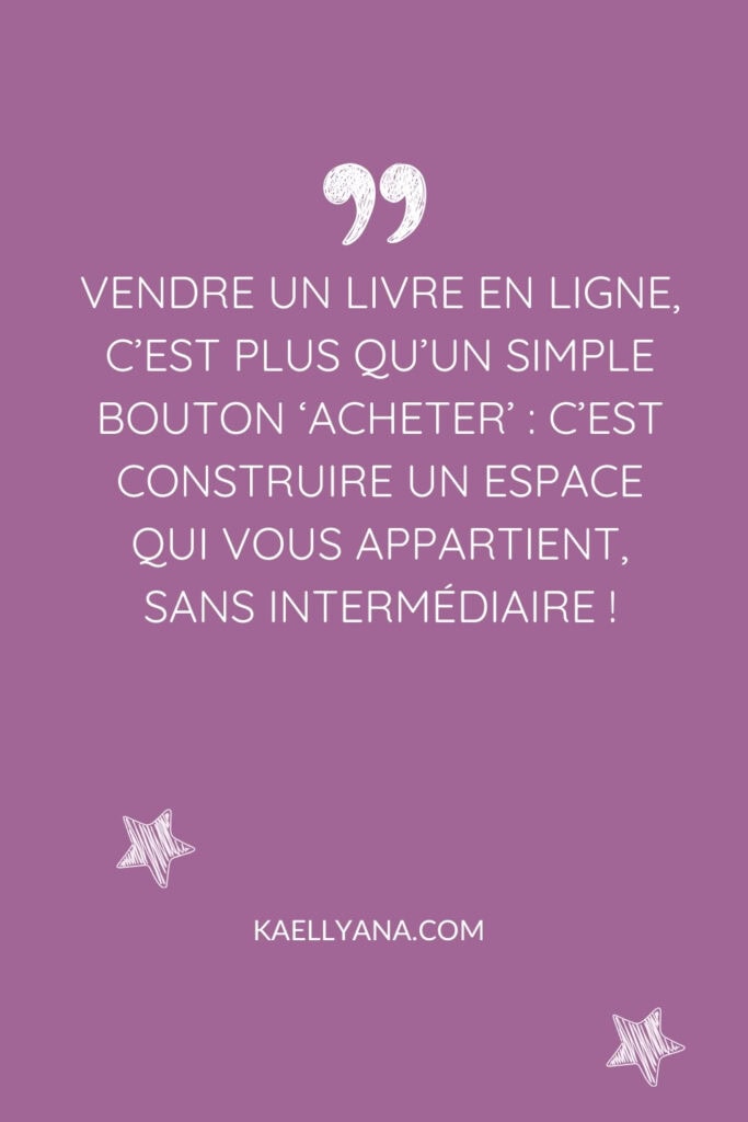 Citation sur l’importance de vendre un livre en ligne via son propre site WordPress, sans intermédiaire.